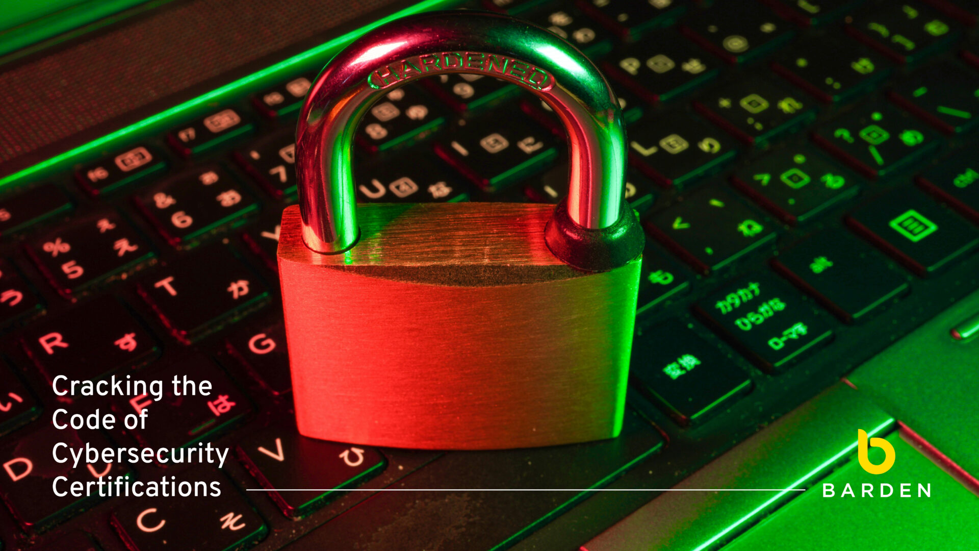 Cracking the Code of Cybersecurity Certifications - Barden