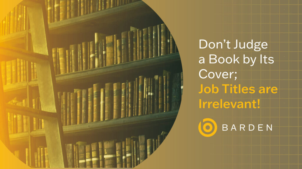 Don't Judge a Book by Its Cover; Job Titles are Irrelevant!