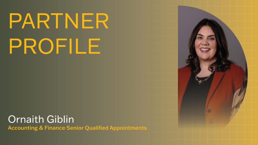 Partner Profile: Ornaith Giblin FCA | Partner | Accounting & Finance | Senior Qualified Appointments