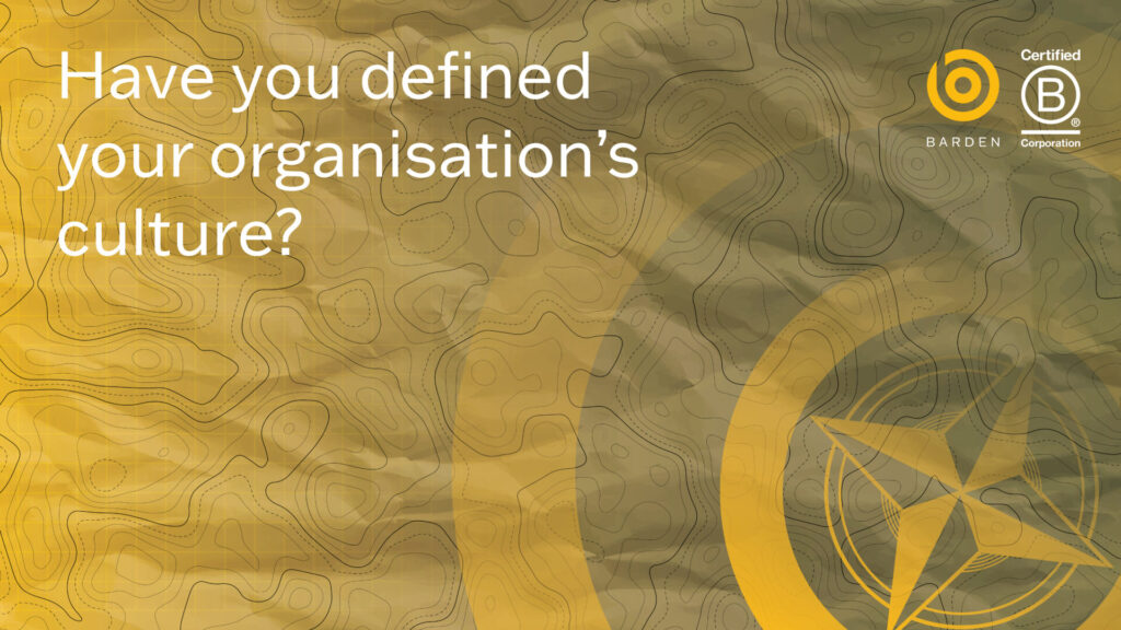 Have you defined your organisation’s culture?