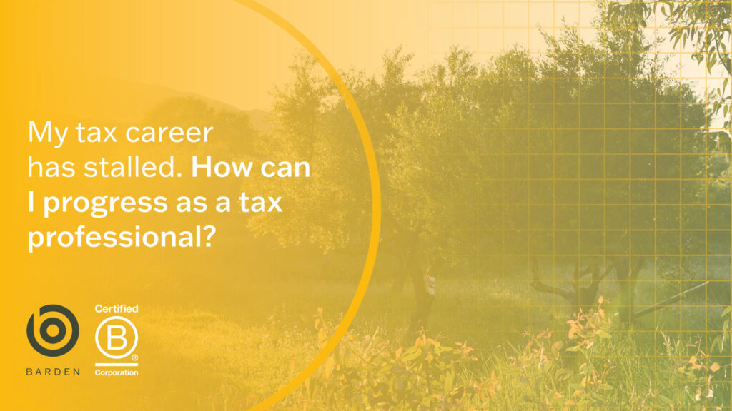 My Tax Career has Stalled: How Can I Progress as a Tax Professional?